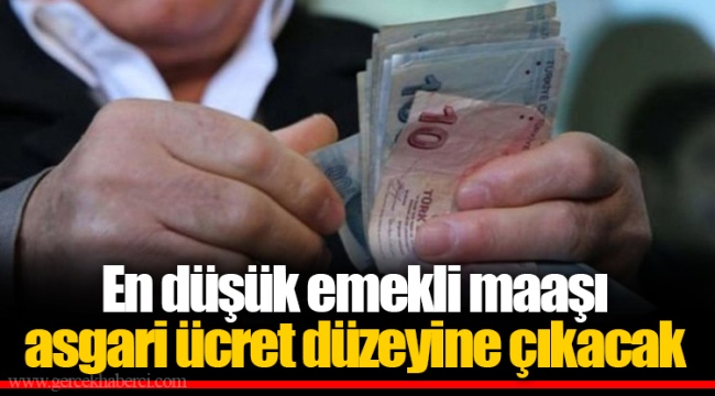 En düşük emekli maaşı asgari ücret düzeyine çıkacak GÜNDEM Gerçek