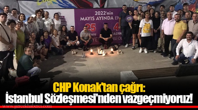 CHP Konak'tan çağrı: İstanbul Sözleşmesi'nden vazgeçmiyoruz! 